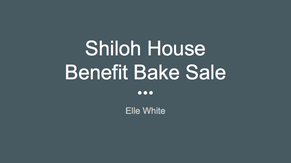 Capstone Project: Elle – Shiloh House Benefit Bake Sale